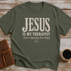 Jesus Is My Therapist. We're Unpacking Some Things. - T-Shirt