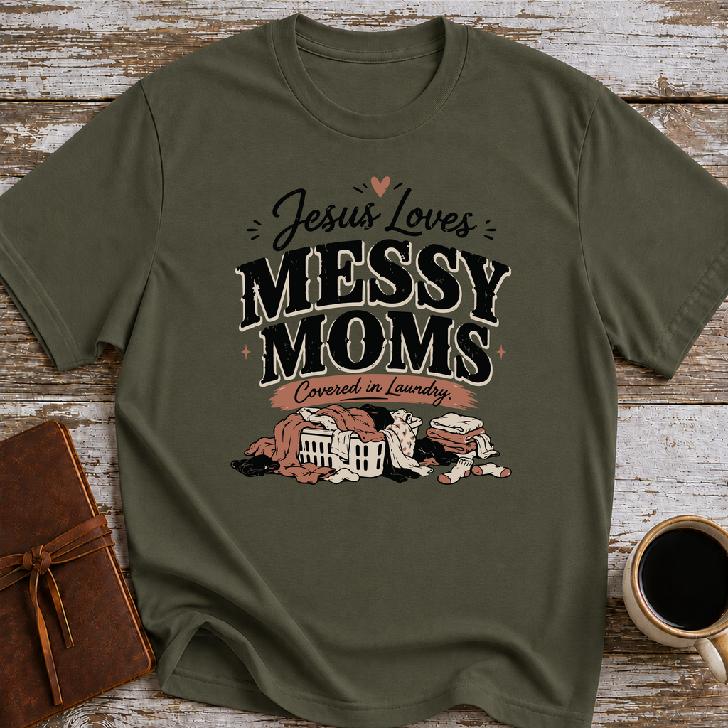 Jesus Loves Messy Moms, Covered In Laundry T-Shirt