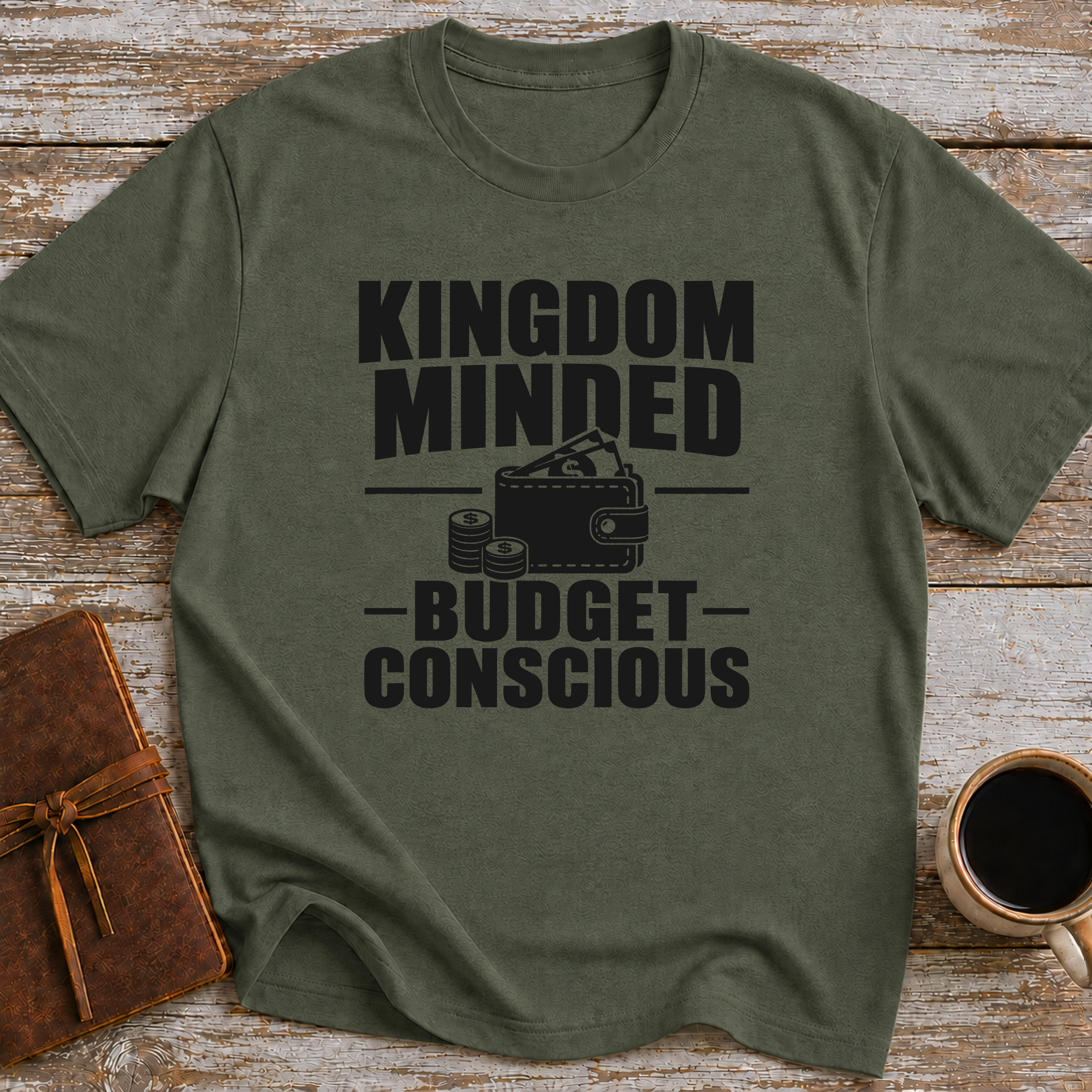Kingdom Minded, Budget Conscious - T-Shirt