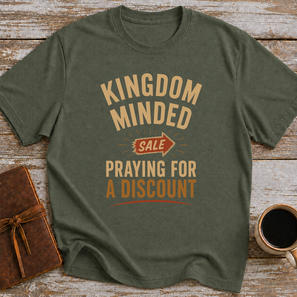 Kingdom Minded, Praying For A Discount - T-Shirt