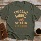 Kingdom Minded, Praying For A Discount - T-Shirt