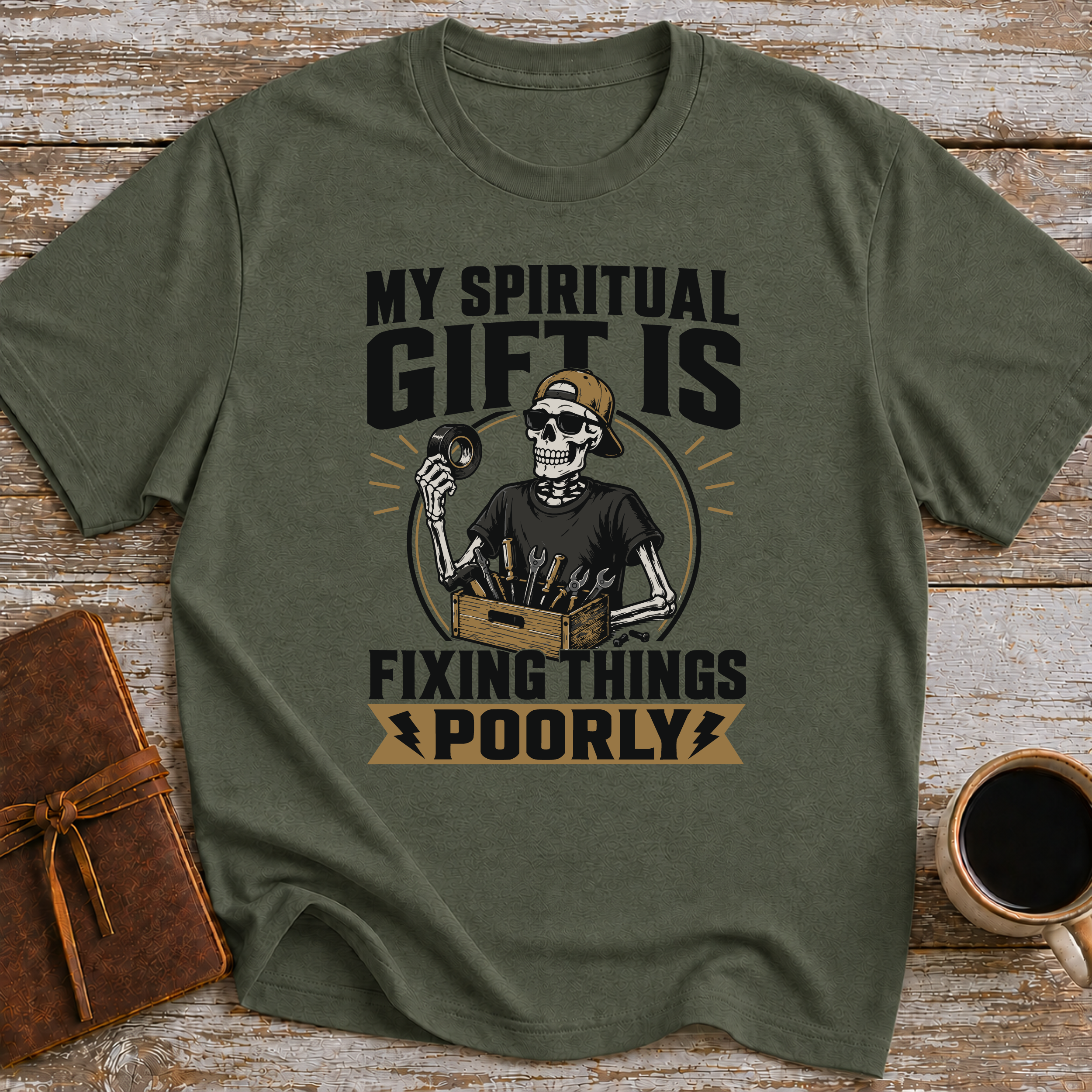 My Spiritual Gift Is Fixing Things Poorly - T-Shirt