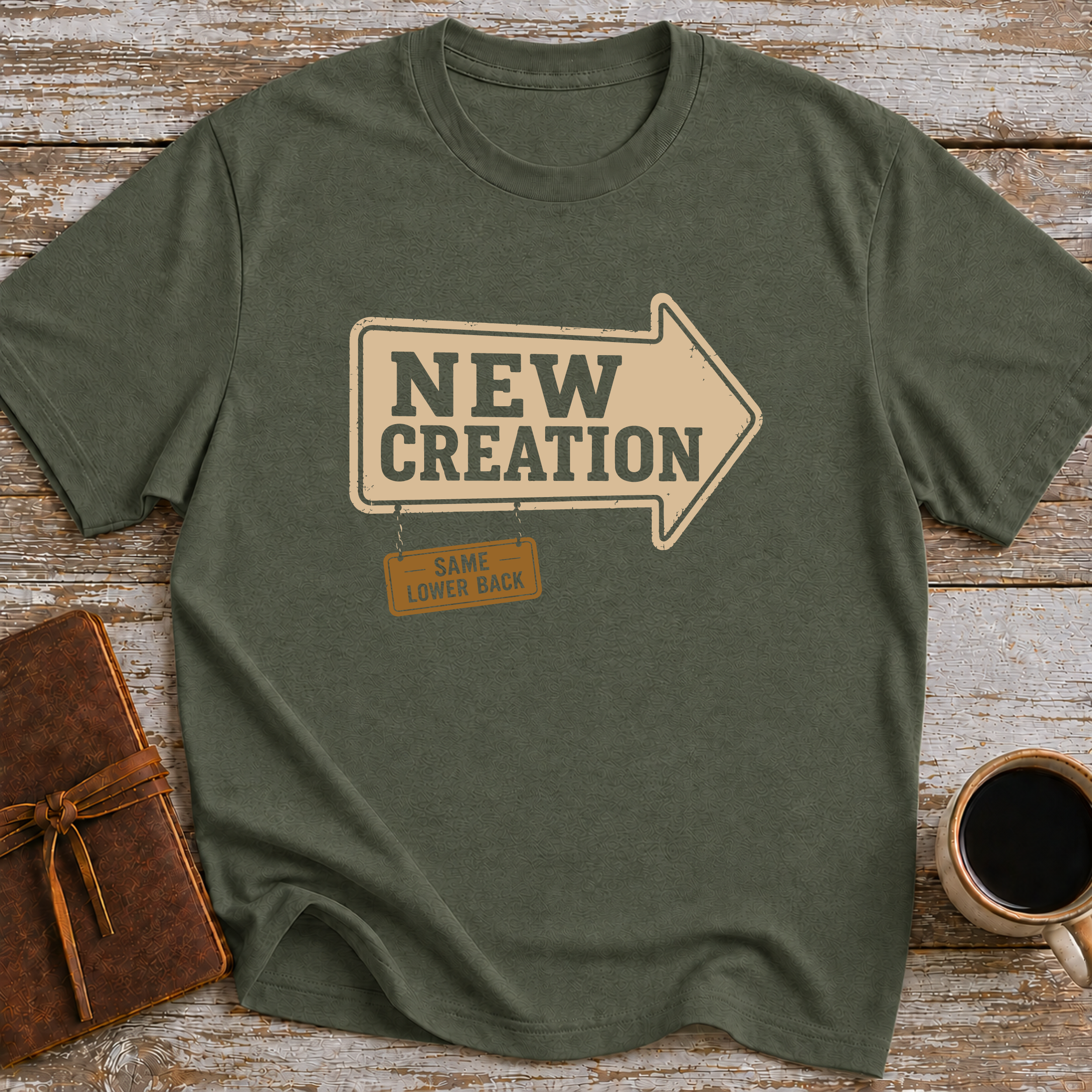 New Creation. Same Lower Back - T-Shirt