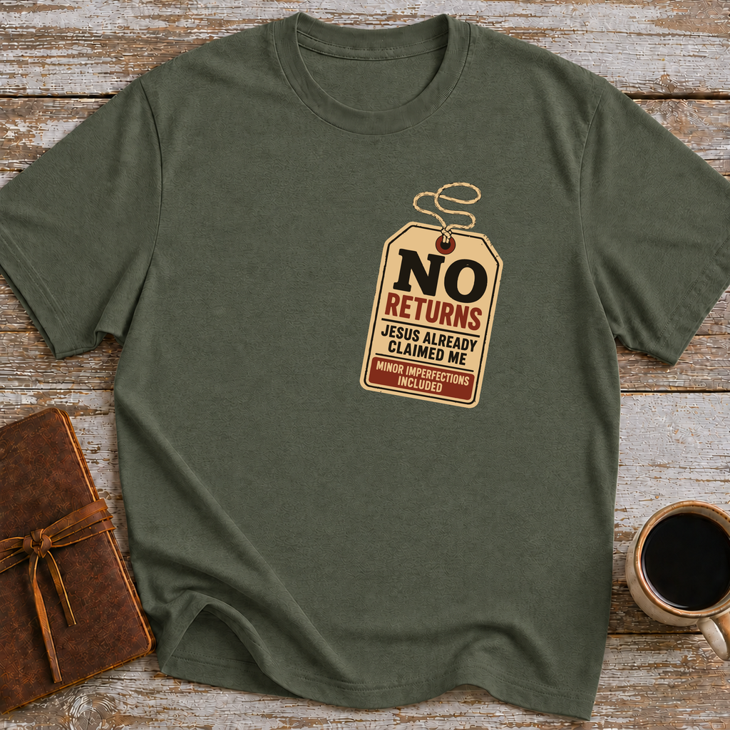 No Returns Jesus Already Claimed Me - T-Shirt