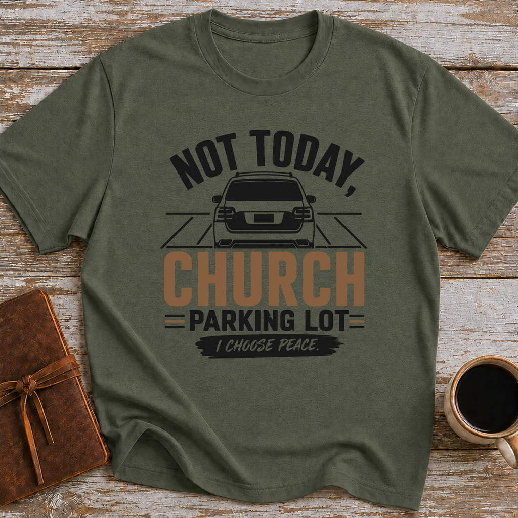 Not Today, Church Parking Lot - T-Shirt
