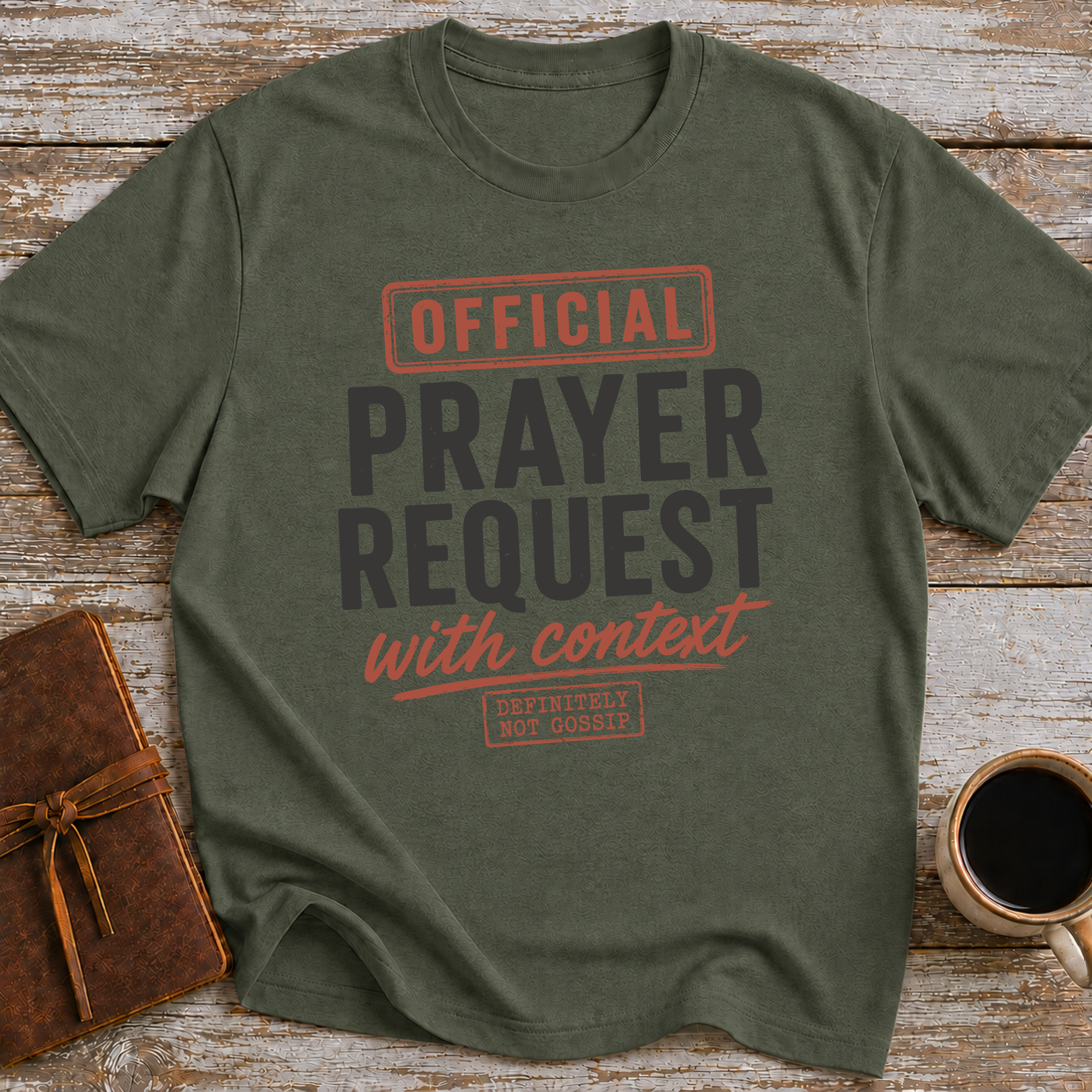 Official Prayer Request With Context. Definitely Not Gossip - T-Shirt