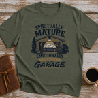 Spiritually Mature, Emotionally Attached To The Garage - T-Shirt