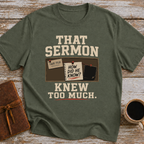 That Sermon Knew Too Much - T-Shirt