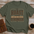 The Roast Is Strong But The Lord Is Stronger - T-Shirt