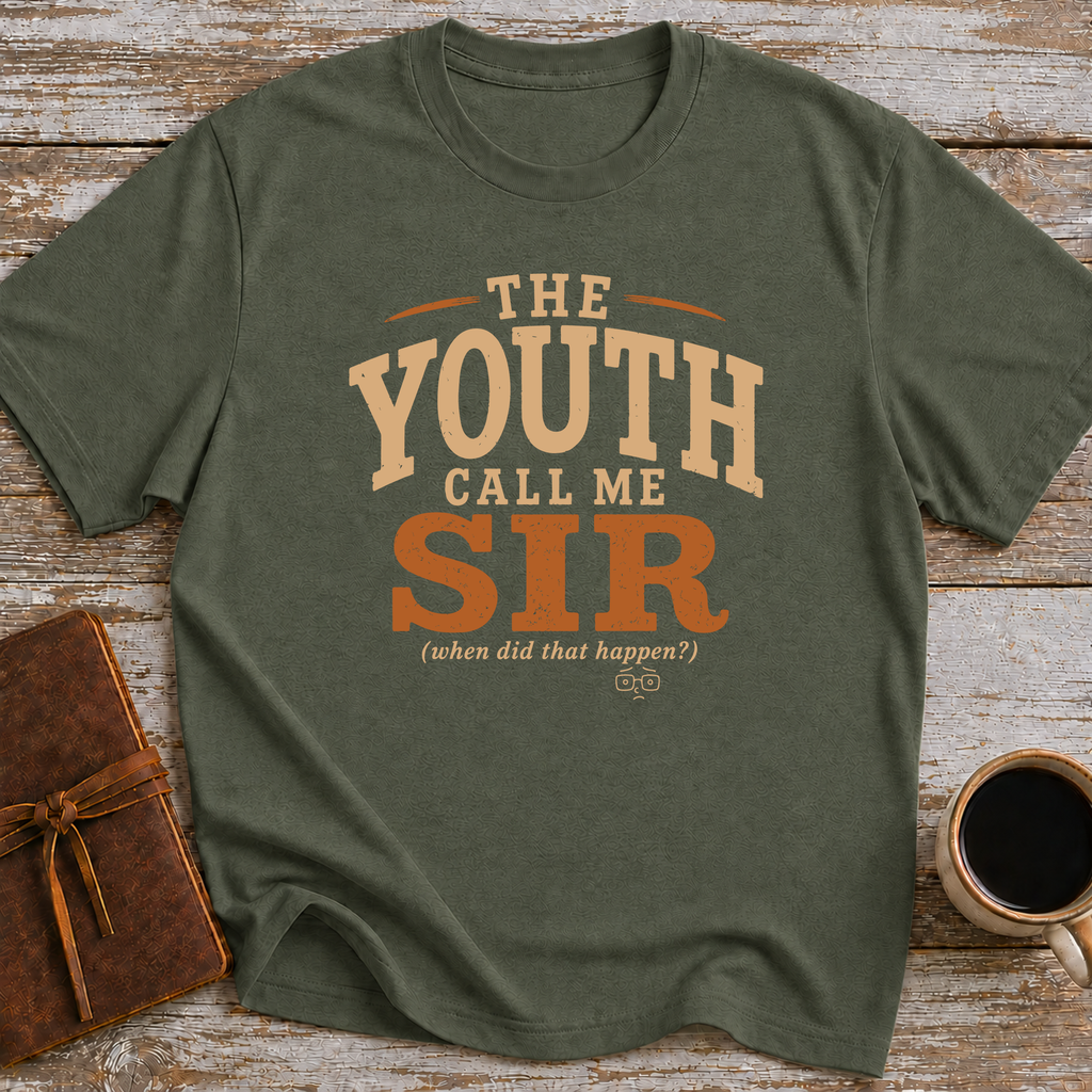 The Youth Call Me Sir... When Did That Happen - T-Shirt