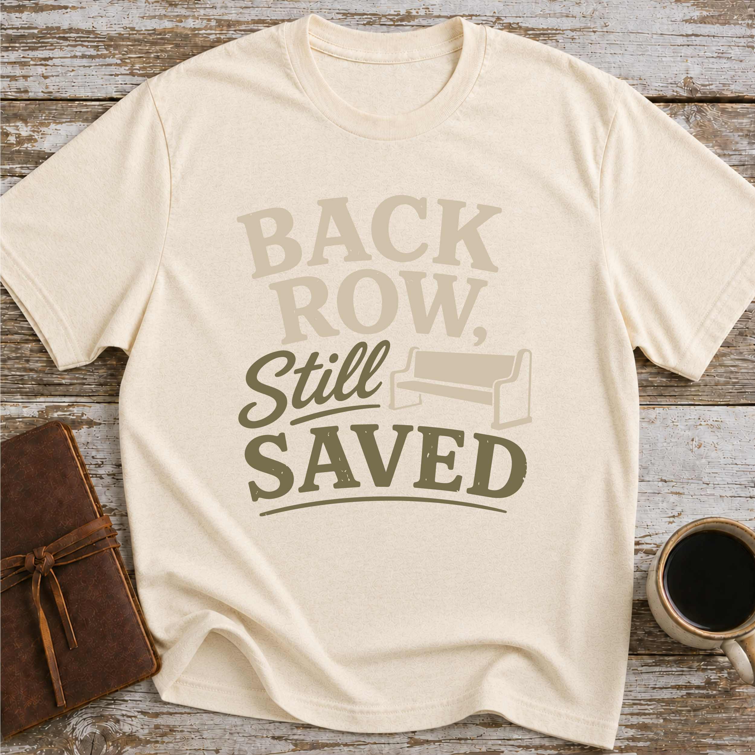 Back Row, Still Saved - T-Shirt