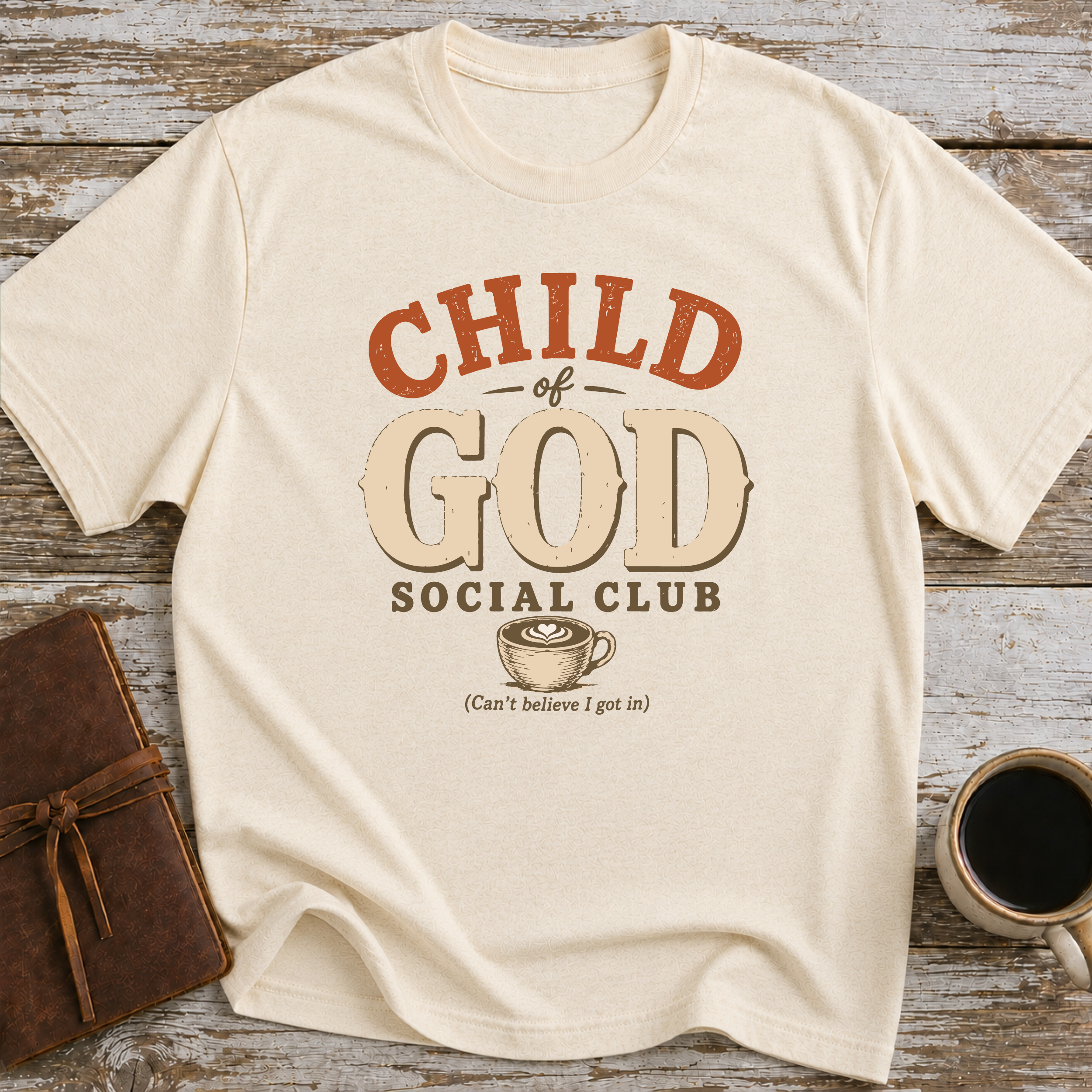 Child Of God Social Club Can't Believe I Got In - T-Shirt