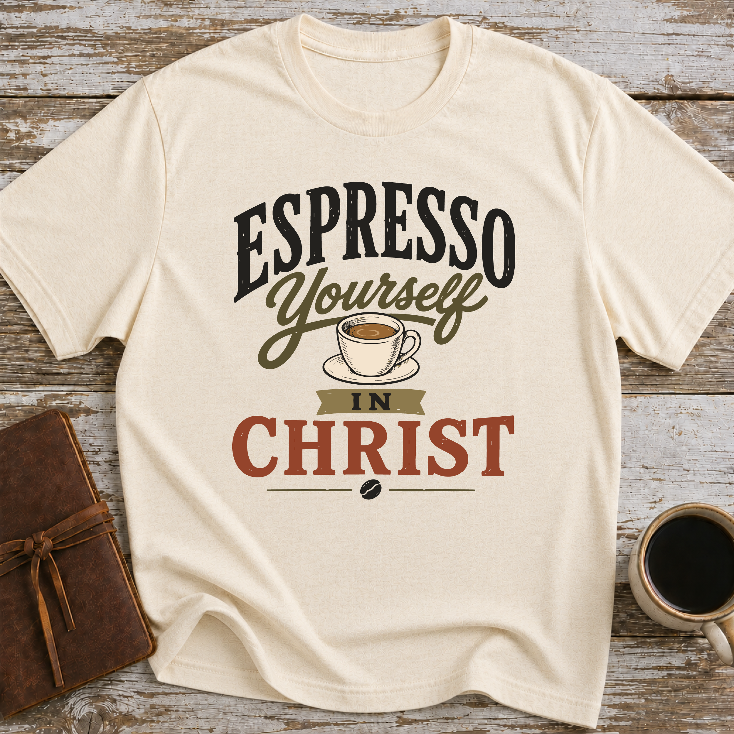 Espresso Yourself In Christ - T-Shirt