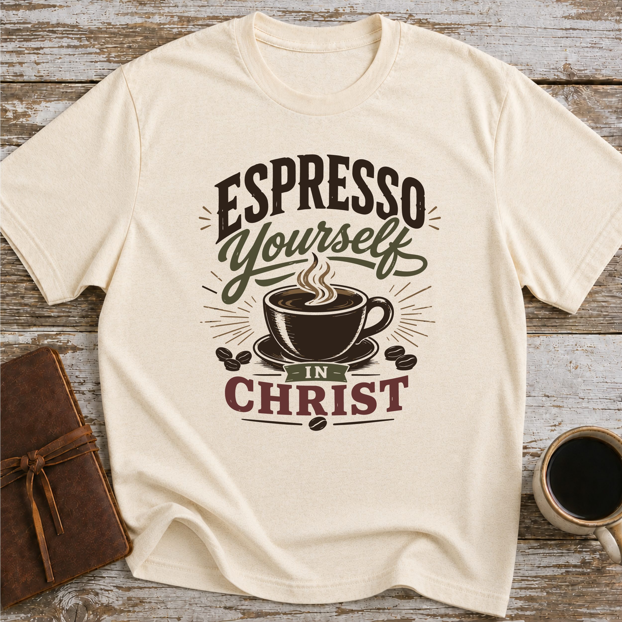 Espresso Yourself In Christ - T-Shirt