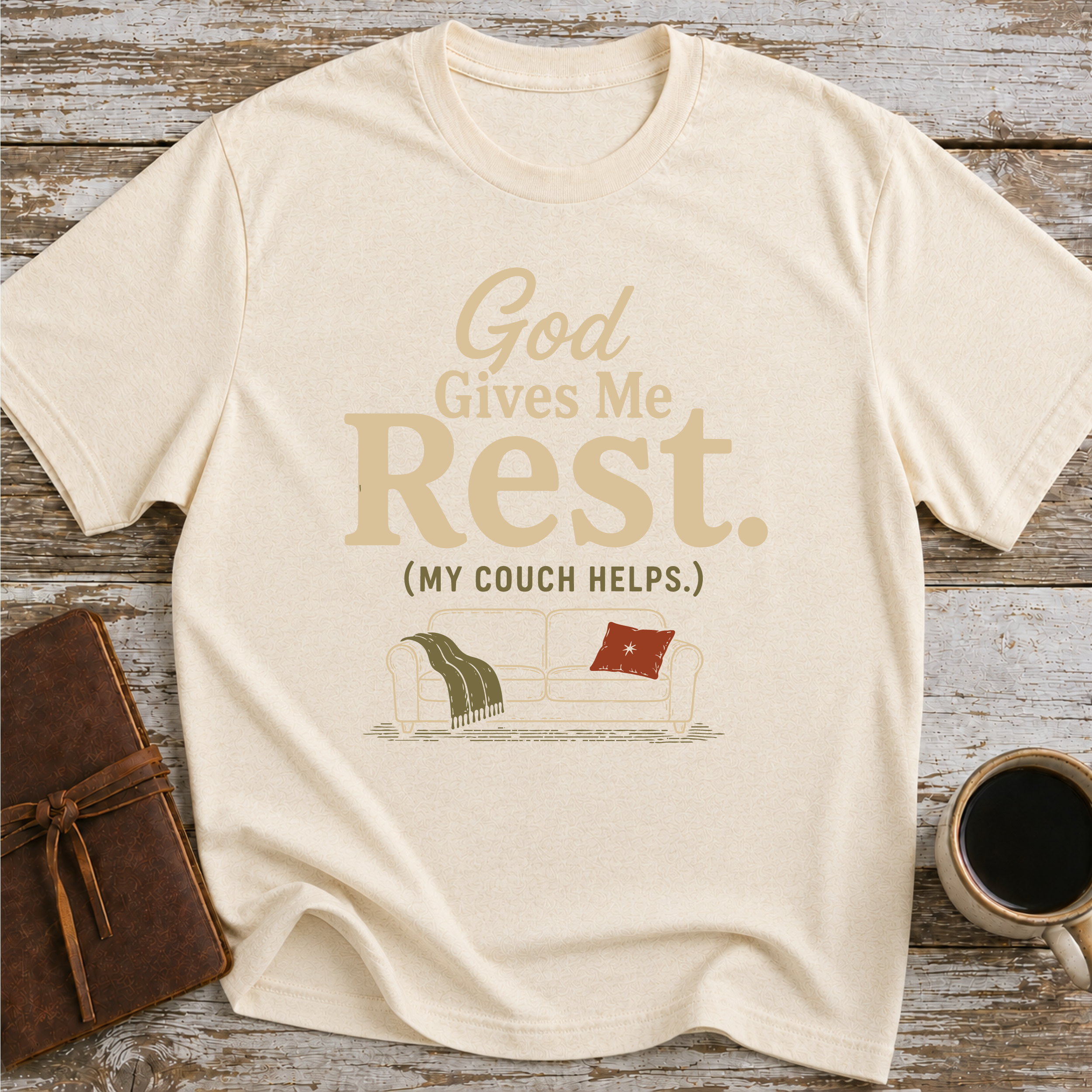 God Gives Me Rest. (My Couch Helps.) - T-Shirt