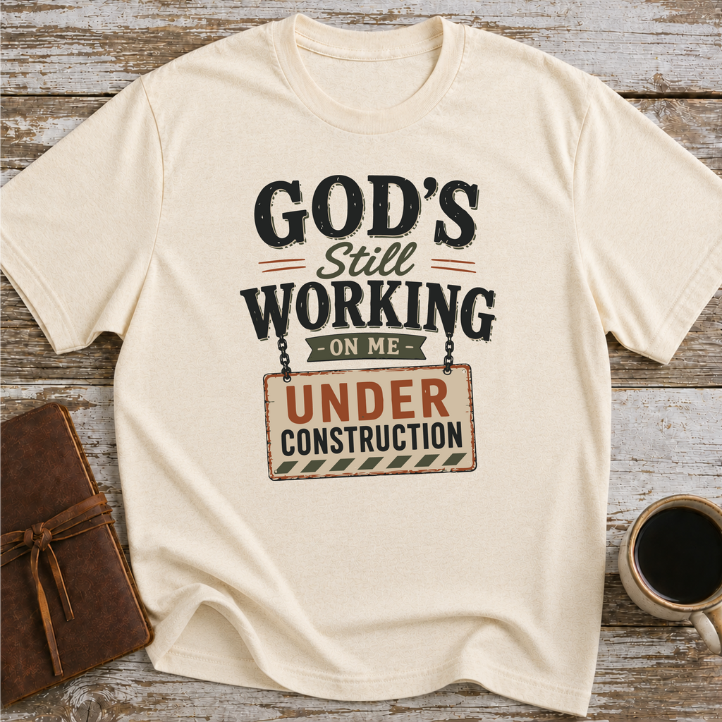 God Still Working On Me T-Shirt