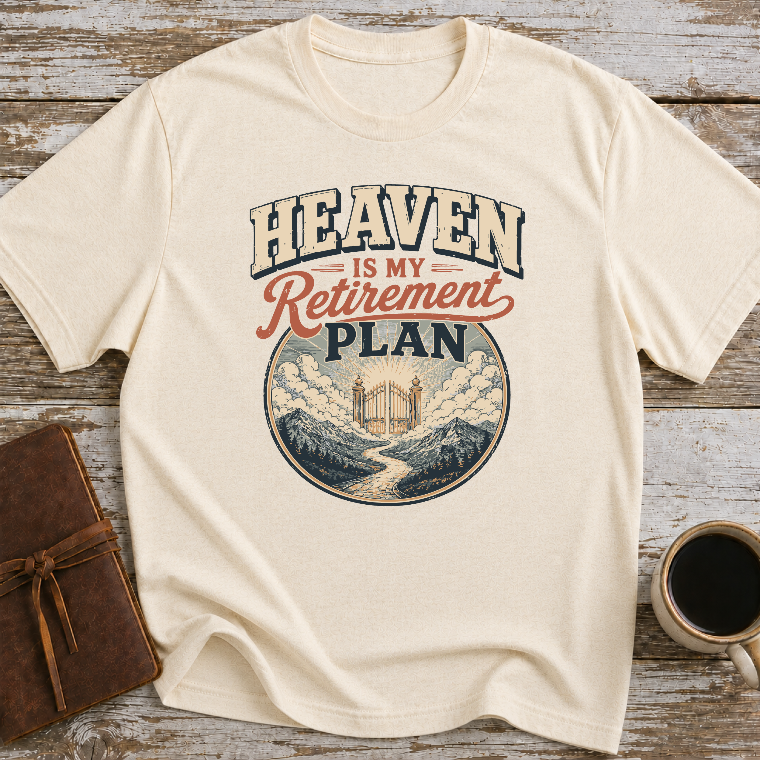 Heaven Is My Retirement Plan T-Shirt