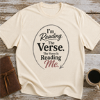 I’m Reading The Verse. The Verse Is Reading Me - T-Shirt