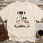 More Bible, More Coffee, Less Chaos - T-Shirt