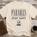 Parables & Pour Overs - T-Shirt