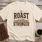 The Roast Is Strong But The Lord Is Stronger - T-Shirt