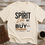 The Spirit Led Me To Buy Another Mug - T-Shirt