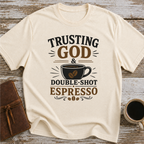 Trusting God & Double Shot Espresso - T-Shirt