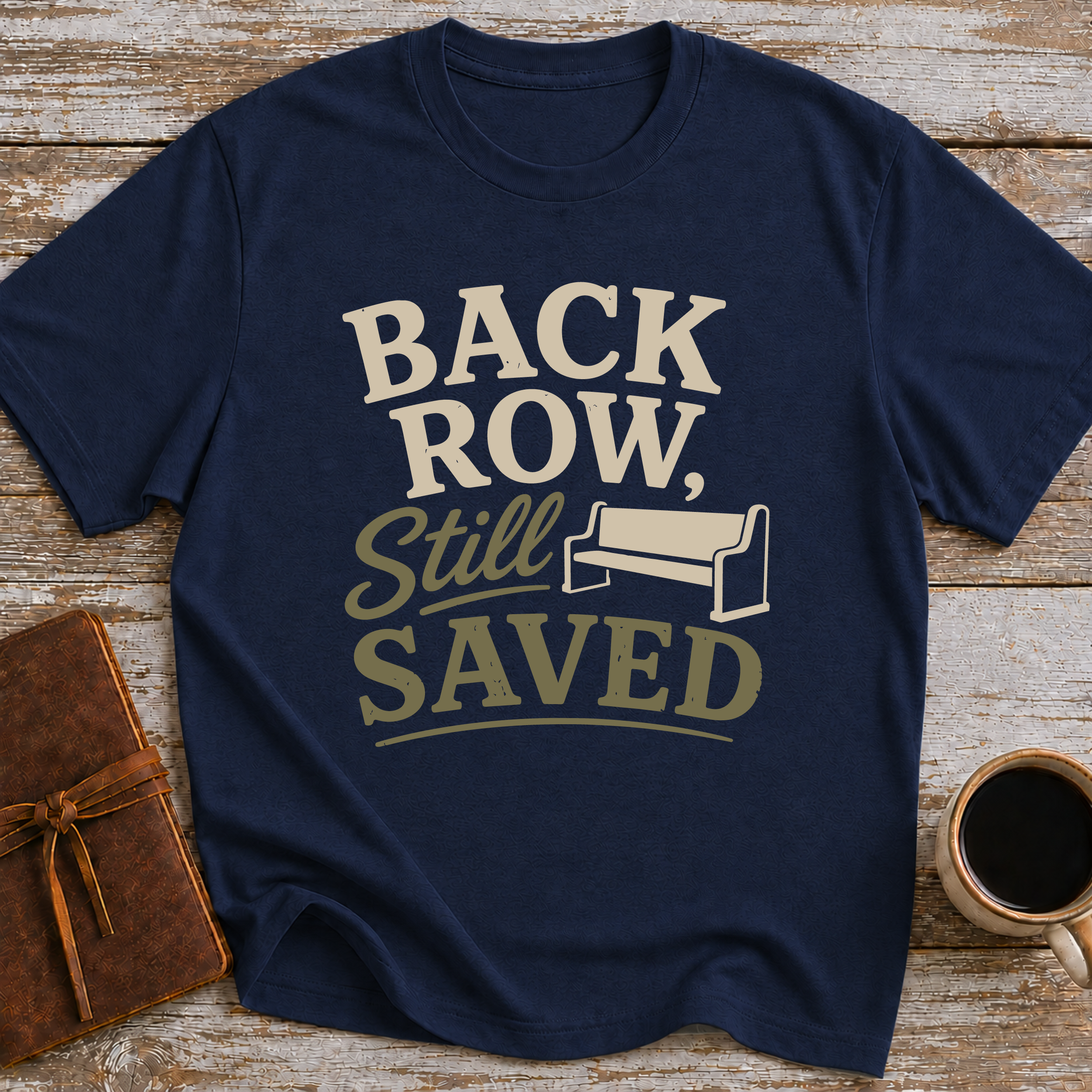 Back Row, Still Saved - T-Shirt