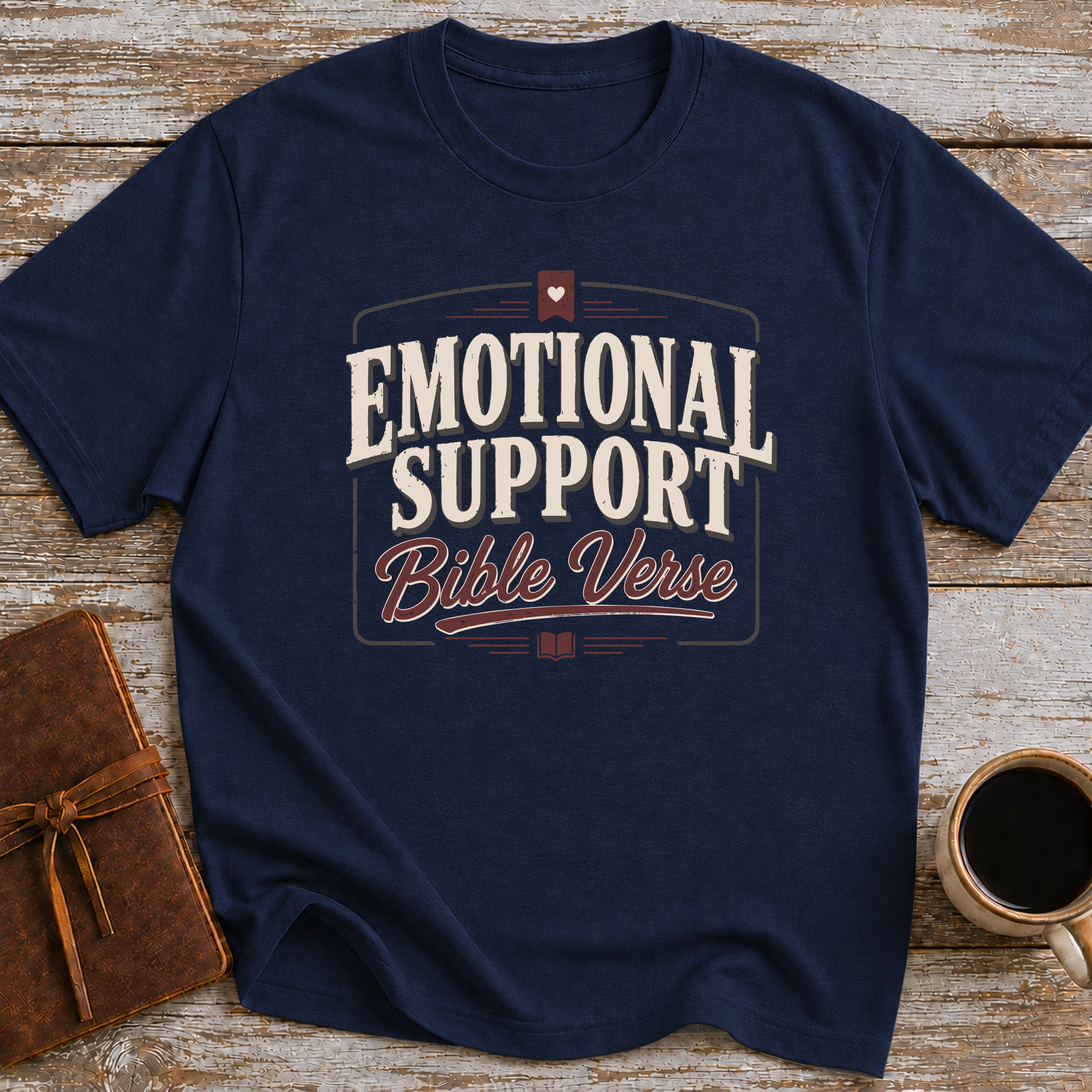 Emotional Support Bible Verse - T-Shirt
