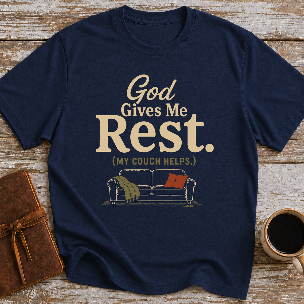 God Gives Me Rest. (My Couch Helps.) - T-Shirt