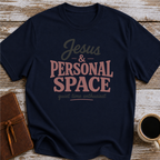 Jesus & Personal Space - Quiet Time Enthusiast T-Shirt
