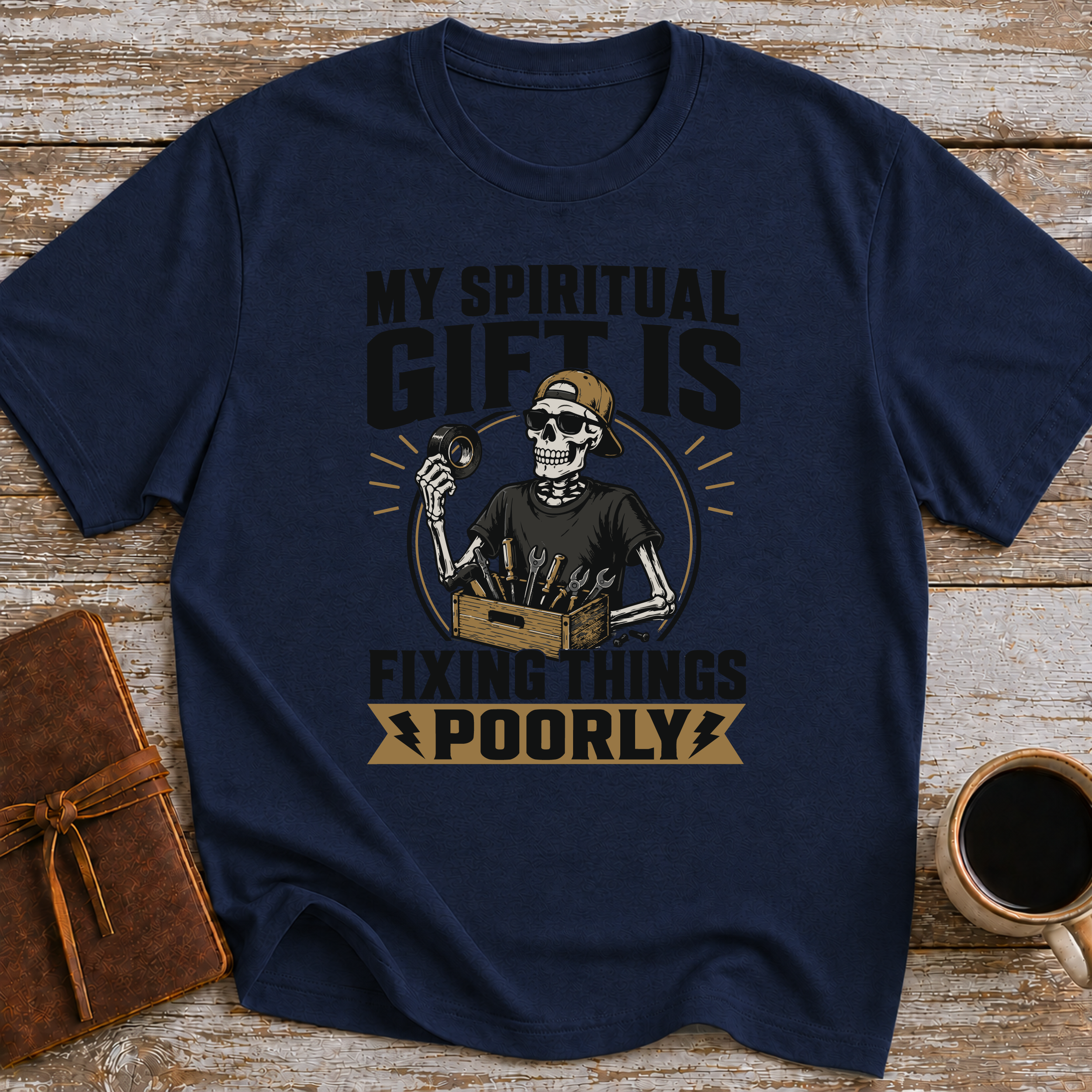 My Spiritual Gift Is Fixing Things Poorly - T-Shirt