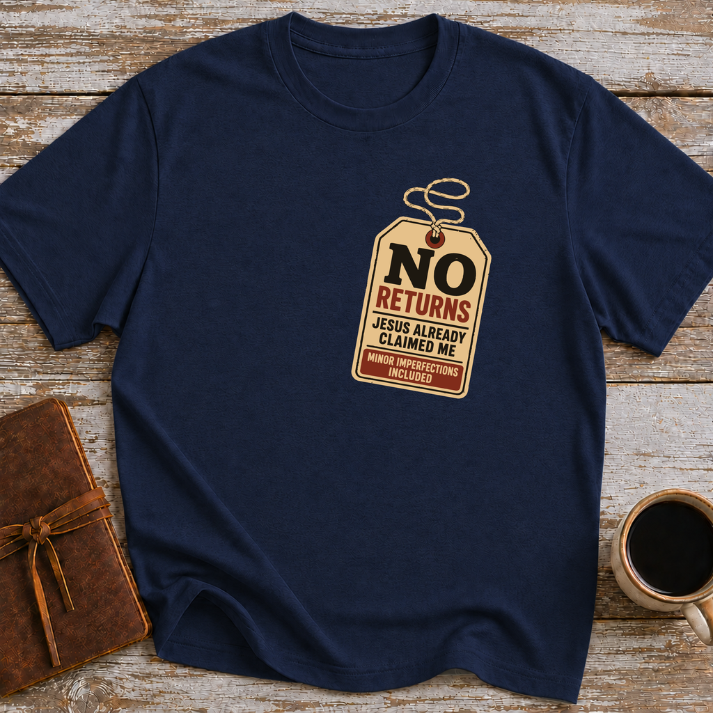 No Returns Jesus Already Claimed Me - T-Shirt