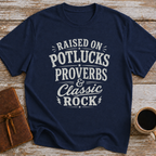 Raised On Potlucks, Proverbs & Classic Rock - T-Shirt