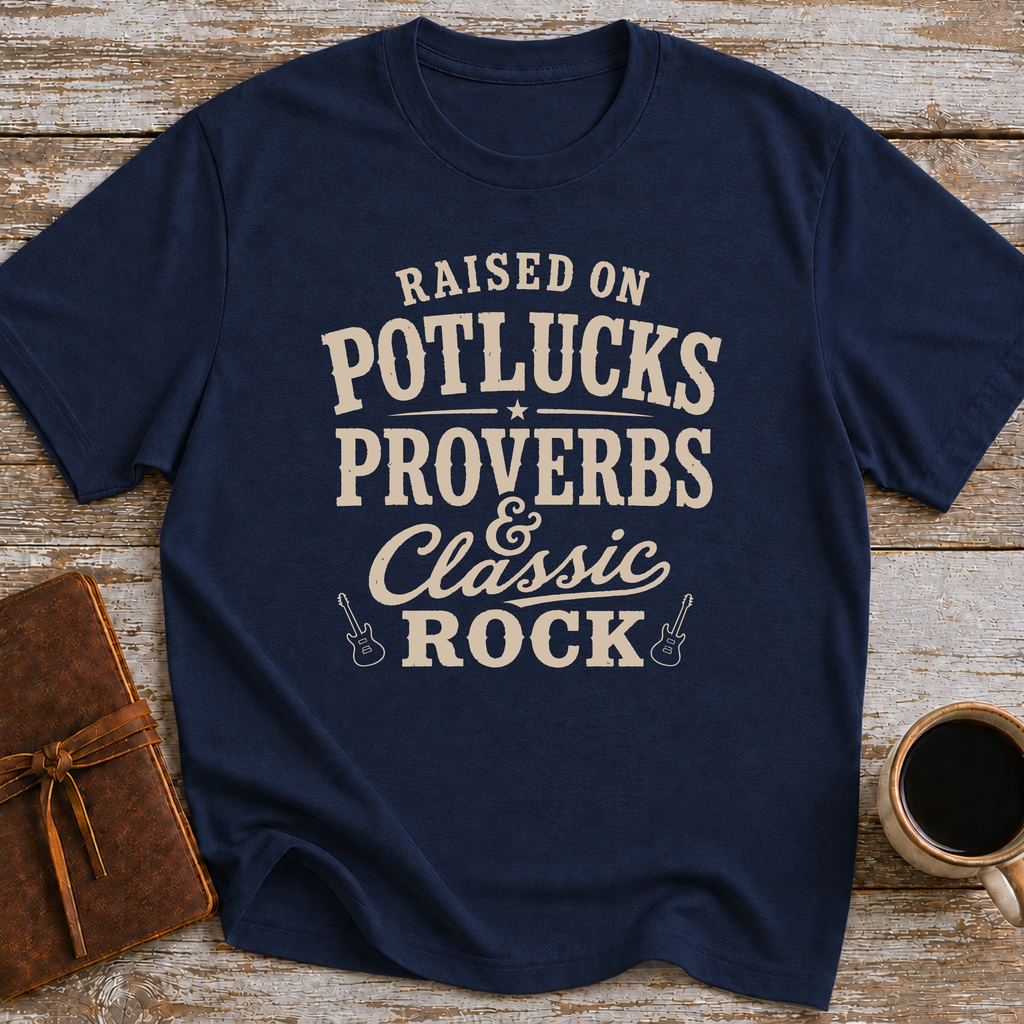 Raised On Potlucks, Proverbs & Classic Rock - T-Shirt