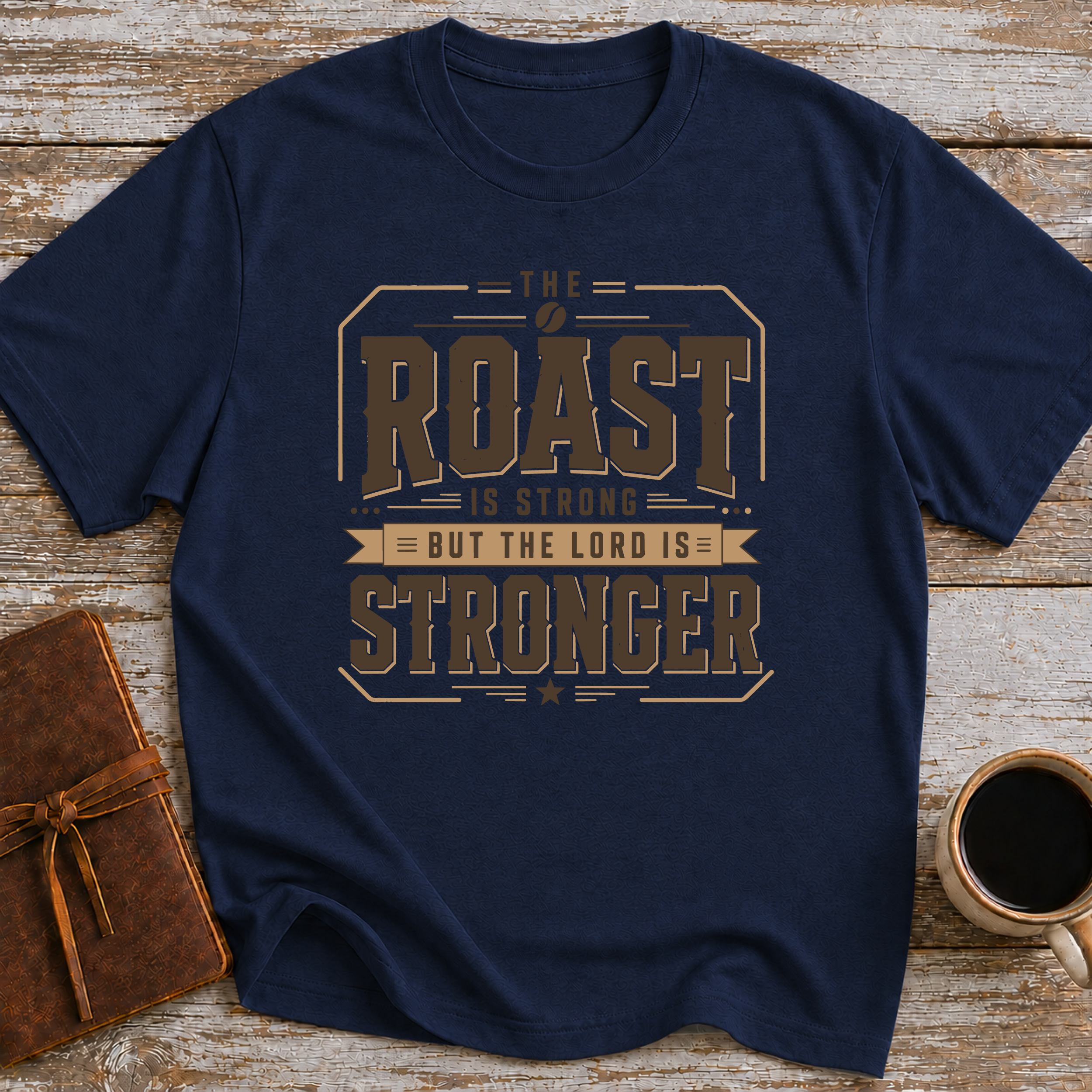 The Roast Is Strong But The Lord Is Stronger - T-Shirt