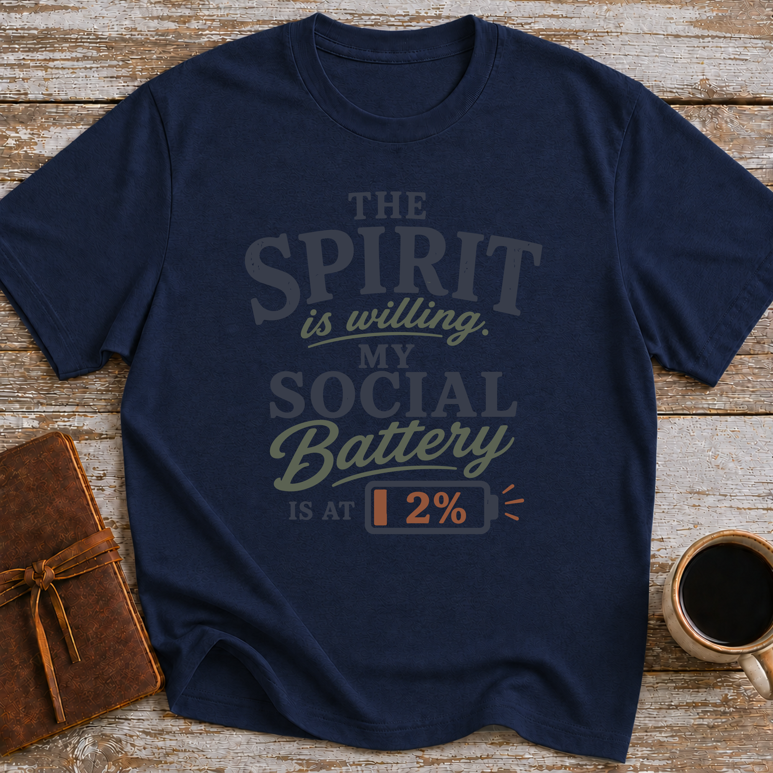 The Spirit Is Willing. My Social Battery Is At 2% - T-Shirt