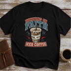Running on Faith and Iced Coffee T-Shirt