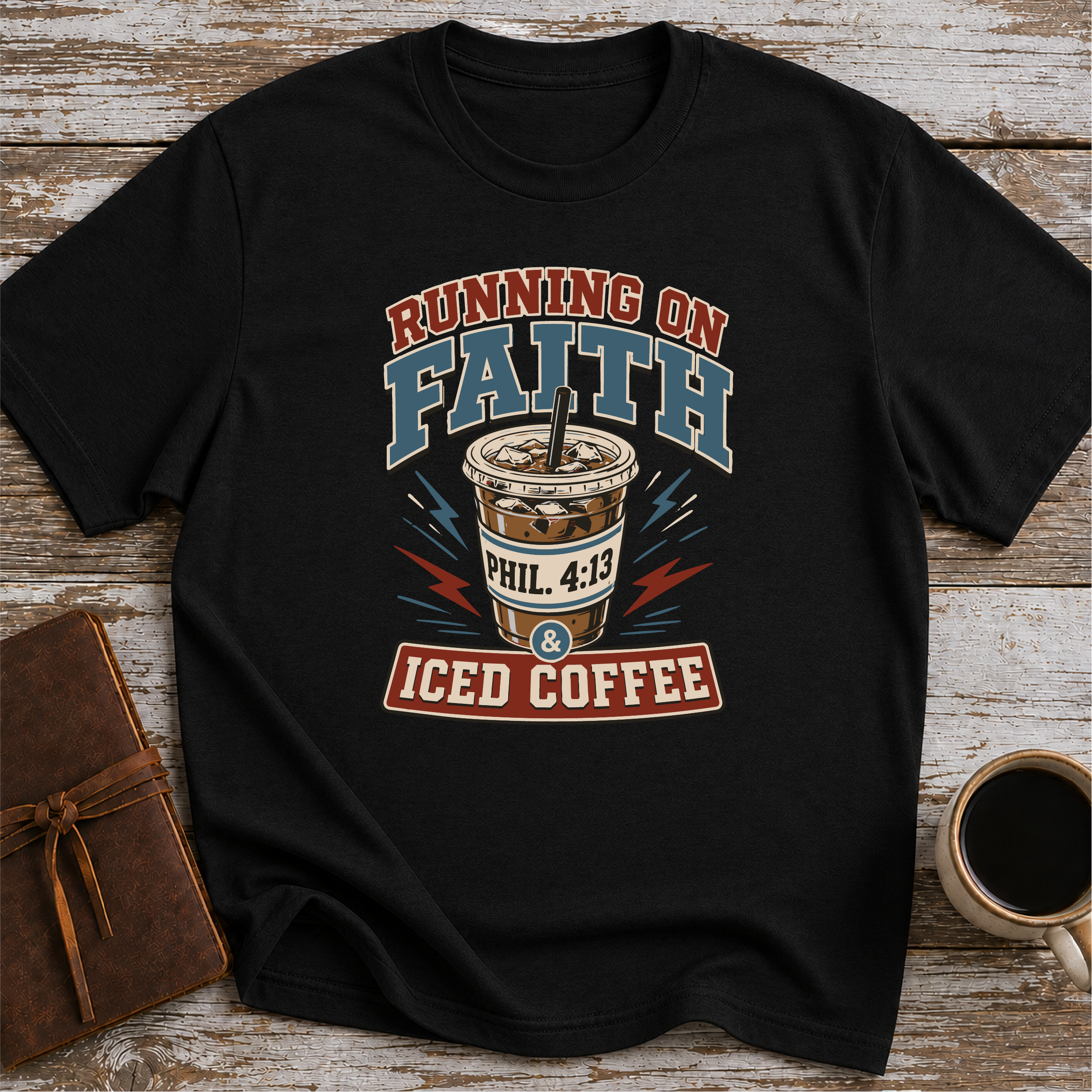 Running on Faith and Iced Coffee T-Shirt