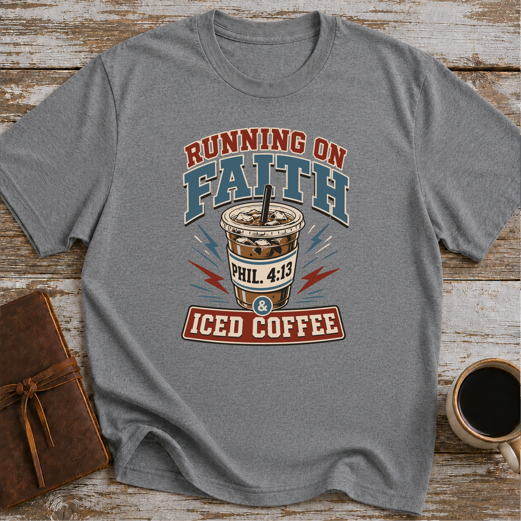 Running on Faith and Iced Coffee T-Shirt