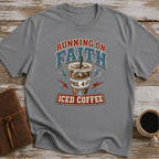 Running on Faith and Iced Coffee T-Shirt