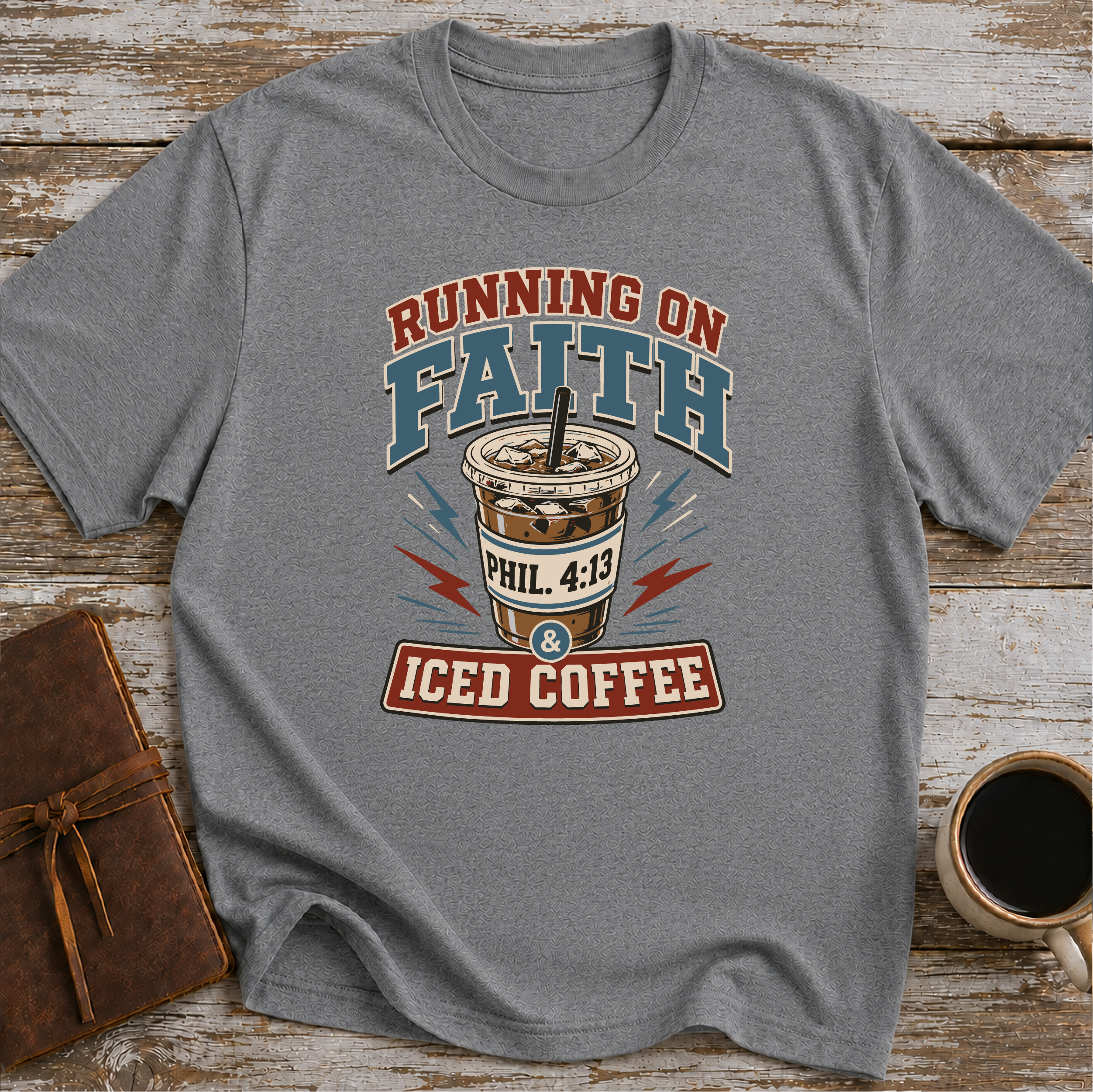 Running on Faith and Iced Coffee T-Shirt