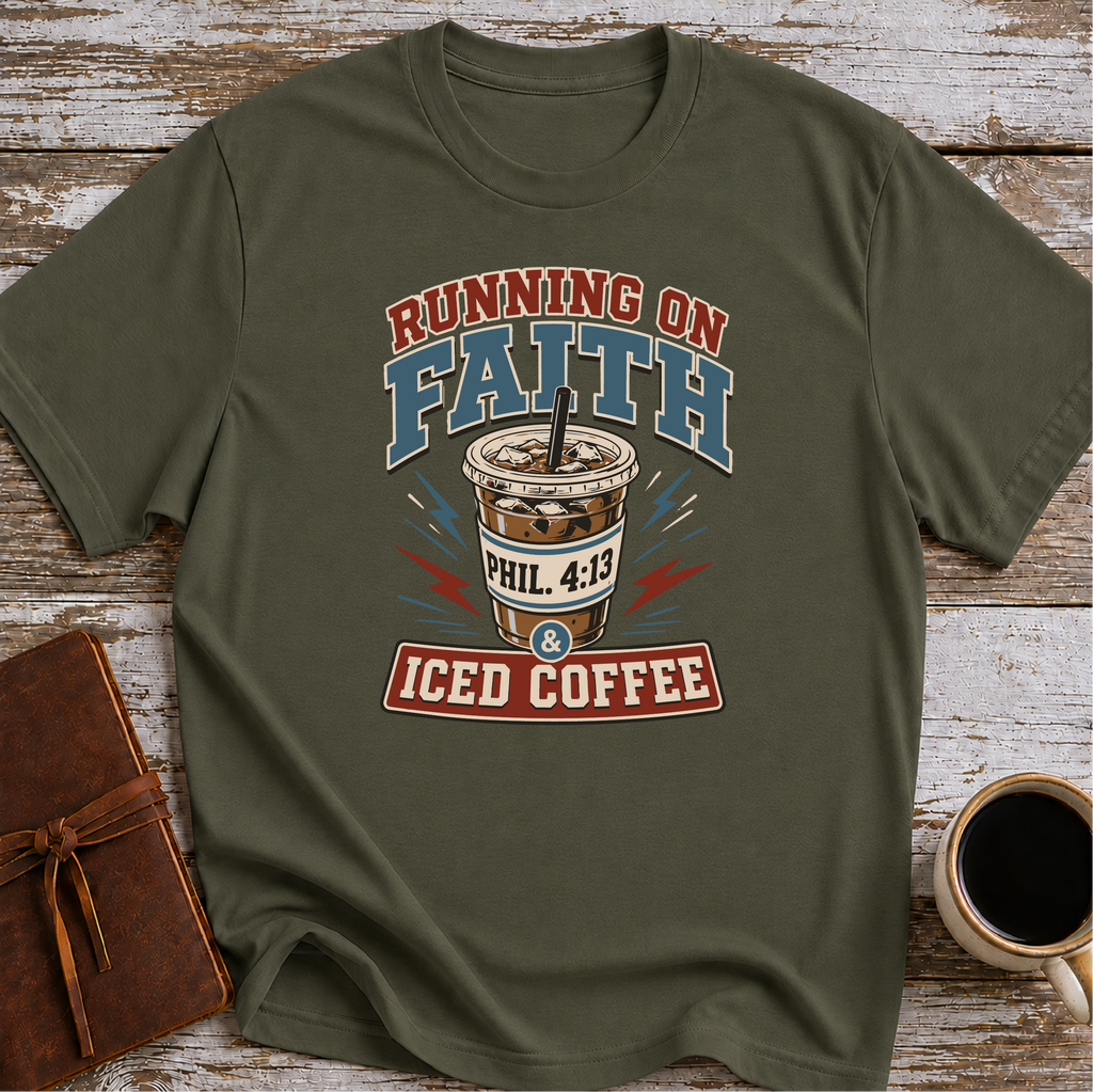 Running on Faith and Iced Coffee T-Shirt