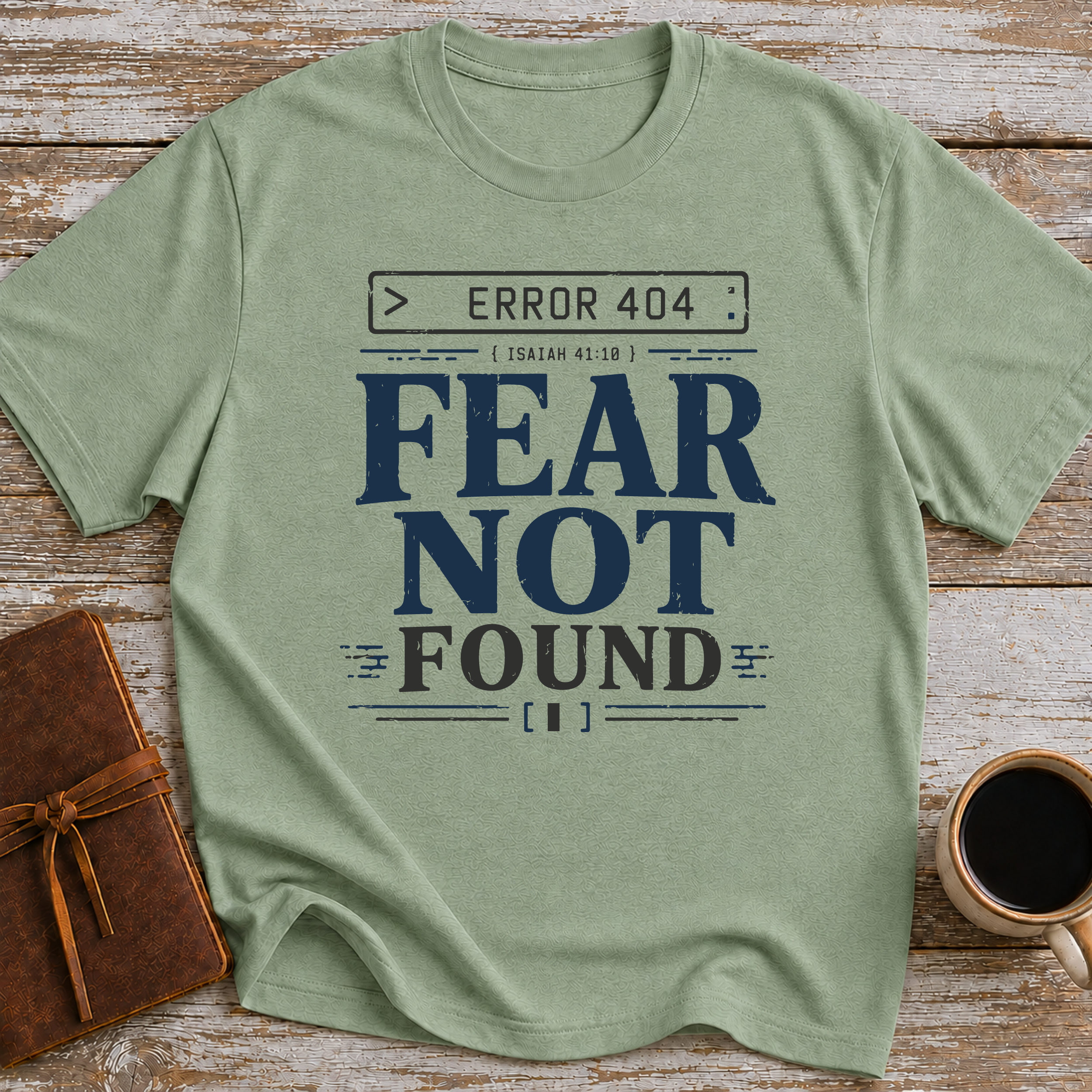 Error 404 Fear Not Found - T-Shirt