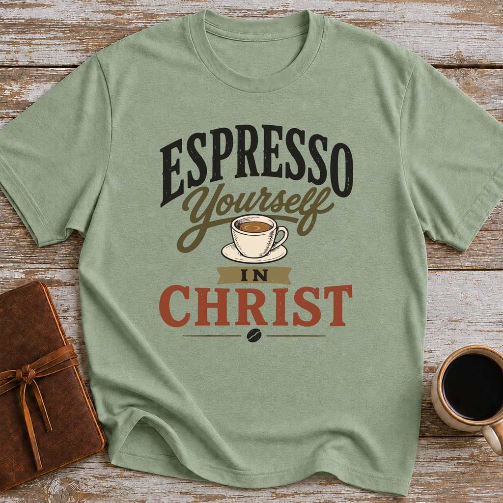 Espresso Yourself In Christ - T-Shirt