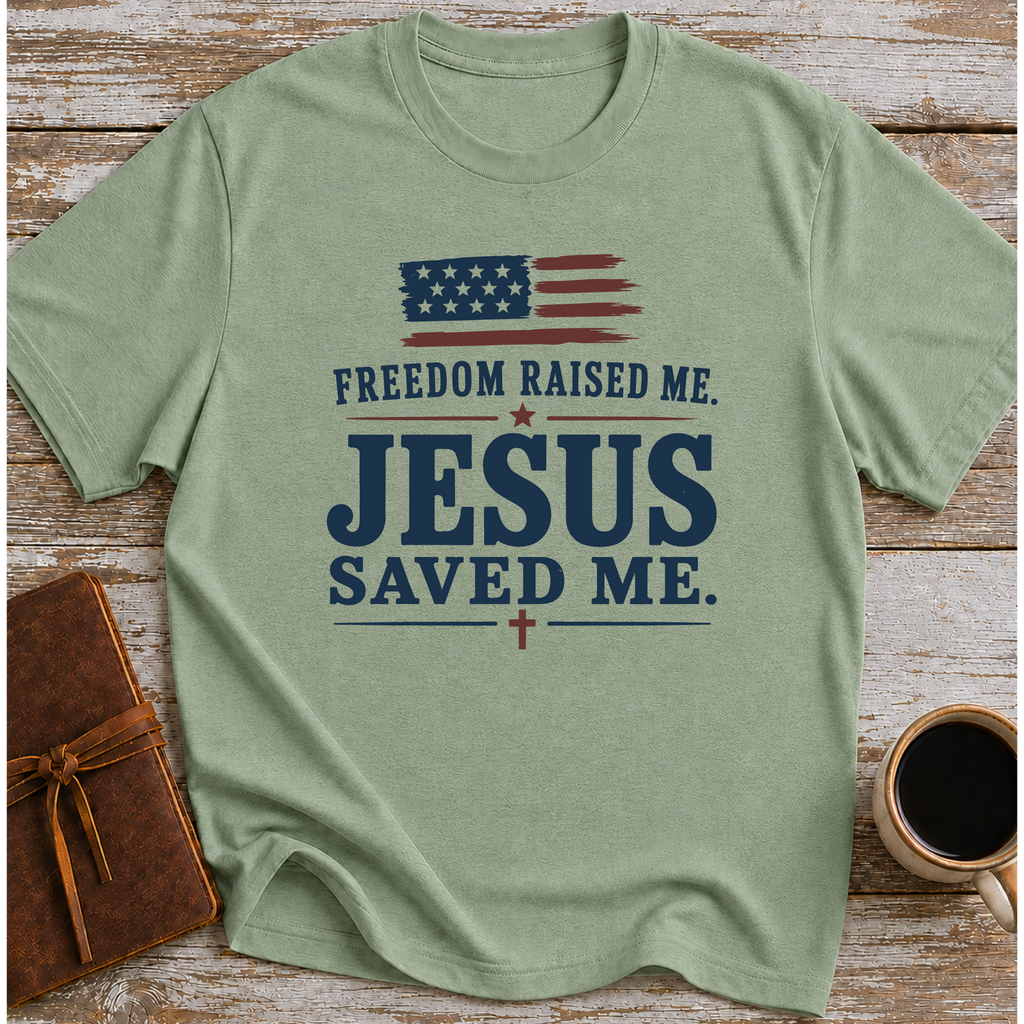 Freedom Raised Me, Jesus Saved Me - T-Shirt