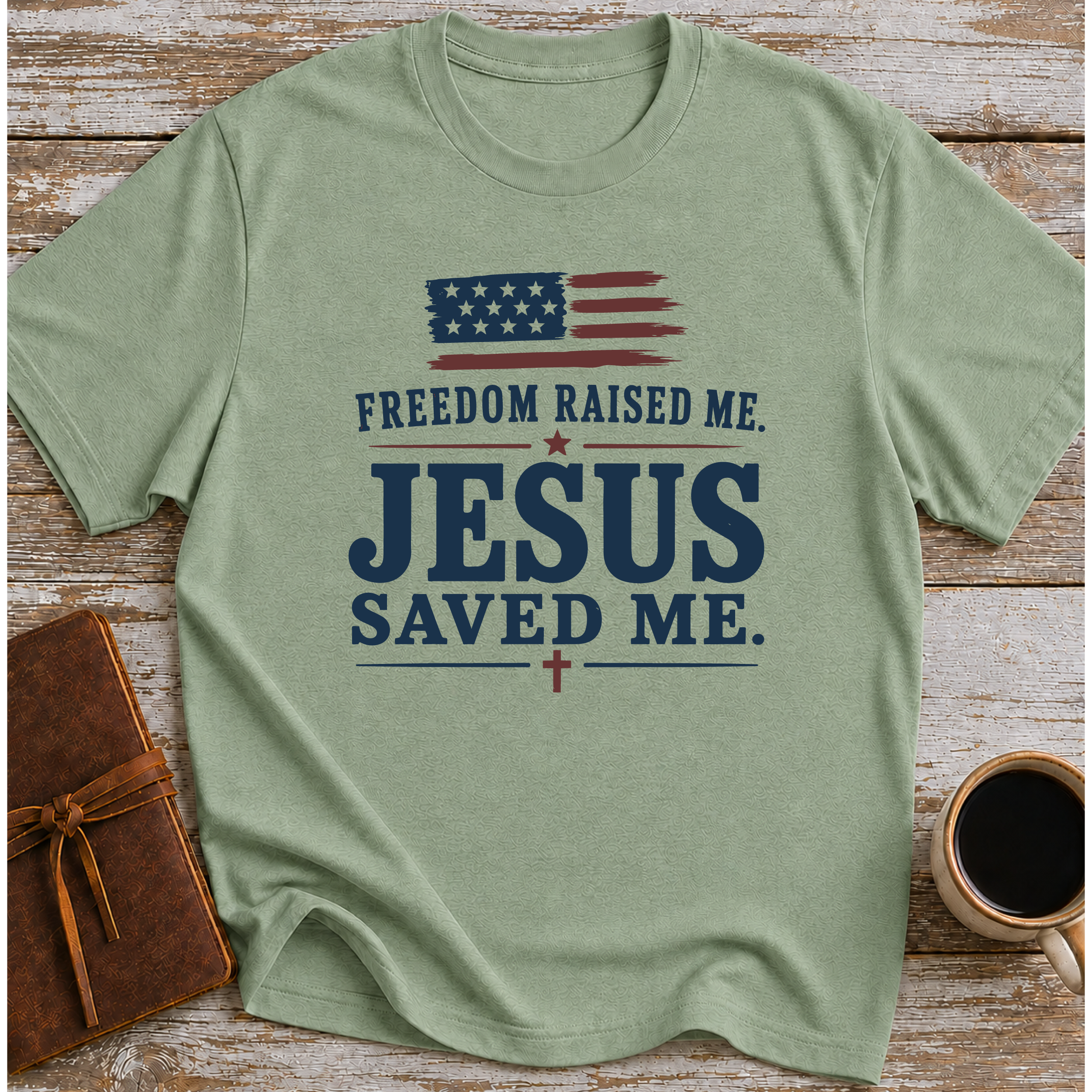 Freedom Raised Me, Jesus Saved Me - T-Shirt