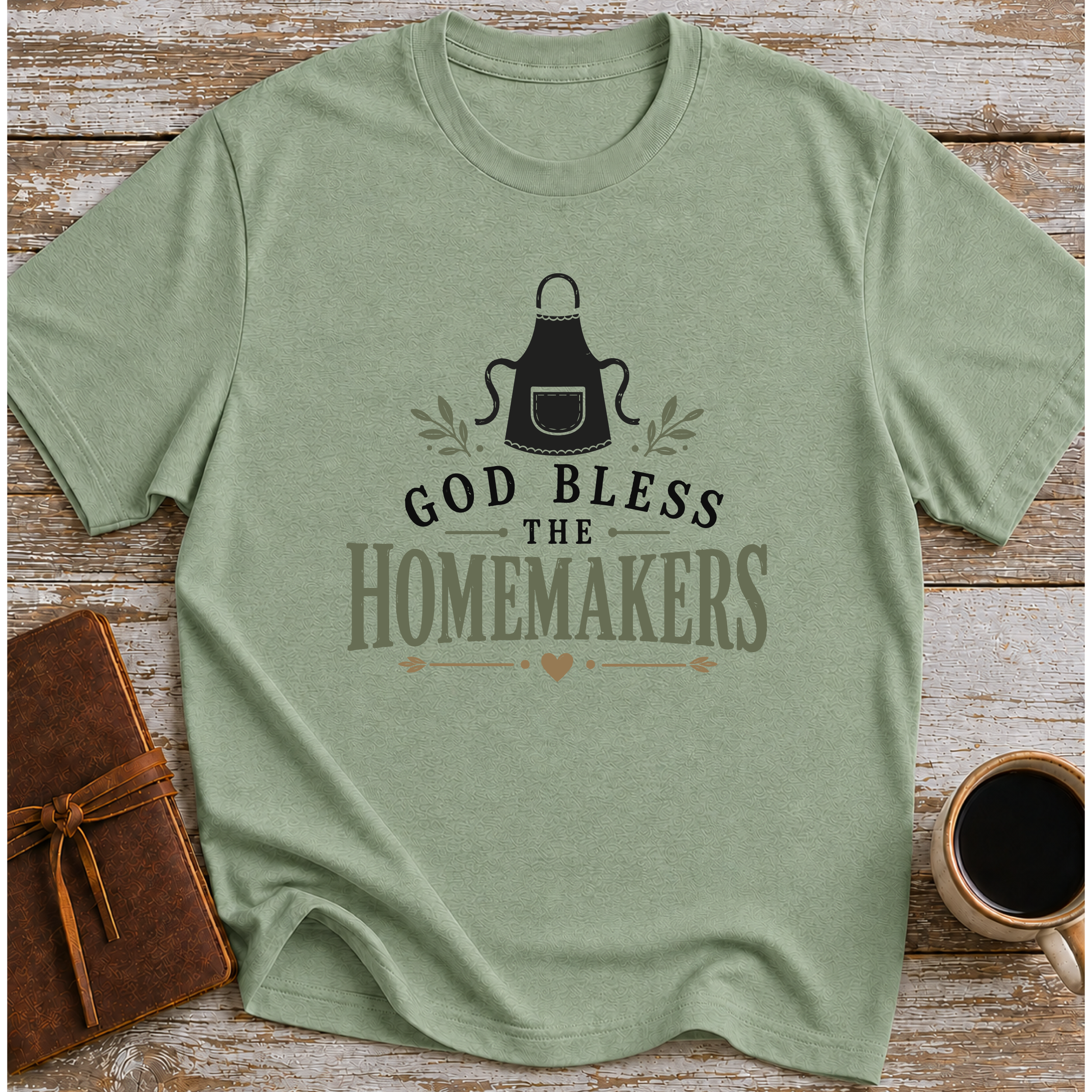 God Bless The Homemaker - T-Shirt