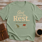 God Gives Me Rest. (My Couch Helps.) - T-Shirt