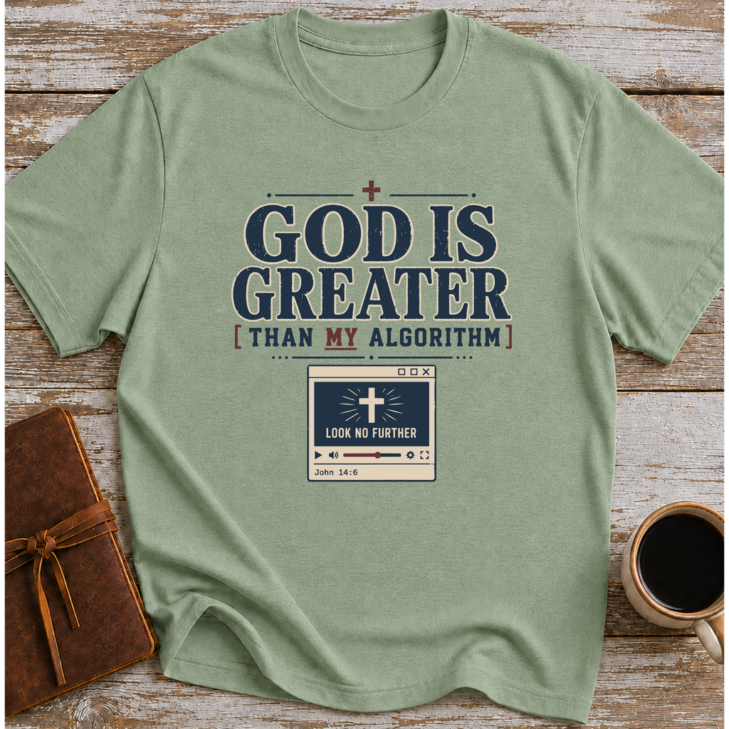 God Is Greater Than My Algorithm T-Shirt